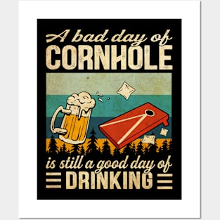 A bad day of Cornhole is still a good day of drinking Funny Posters and Art